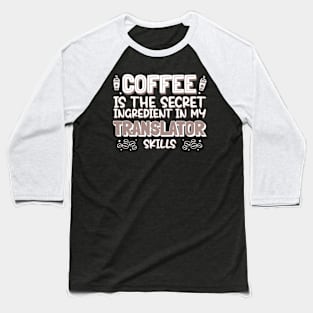 Coffee lover Translator Baseball T-Shirt